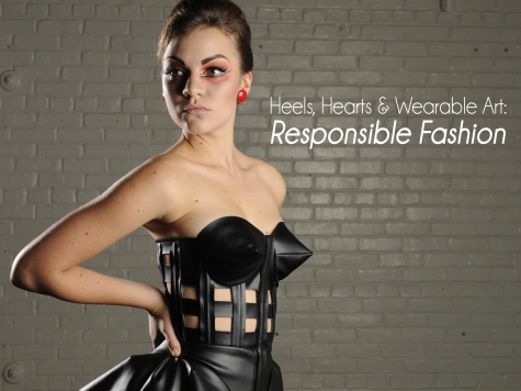 Heels, Hearts & Wearable Art:  Responsible Fashion